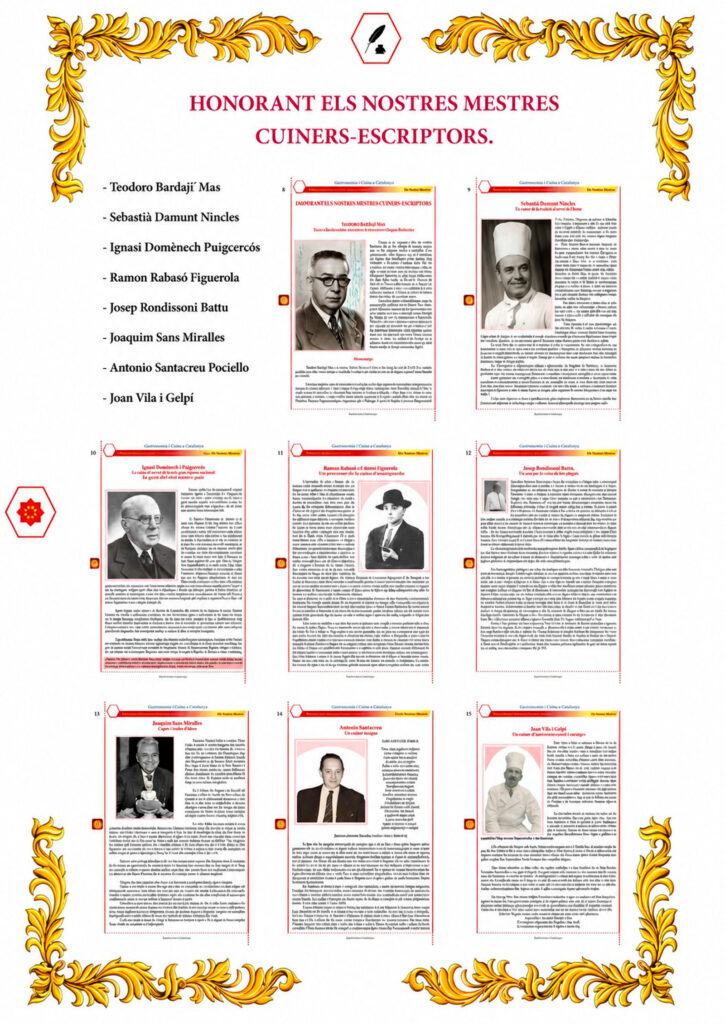 vuit mestres cuiners-escriptors: Teodoro Bardají, Sebastià Damunt, Ignasi Domènech, Ramon Rabasó, Josep Rondissoni, Joaquim Sans, Antonio Santacreu i Joan Vila.