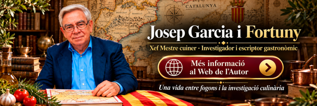 WEB de l'Autor Josep Garcia i Fortuny - Una vida entre fogons i la investigació culinària